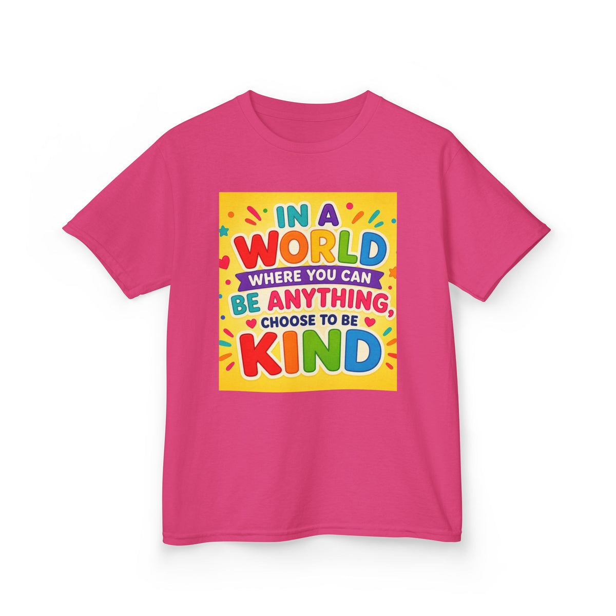 Kids T-Shirt — "In a World Where You Can Be Anything, Choose to Be Kind" Colorful Positive Message