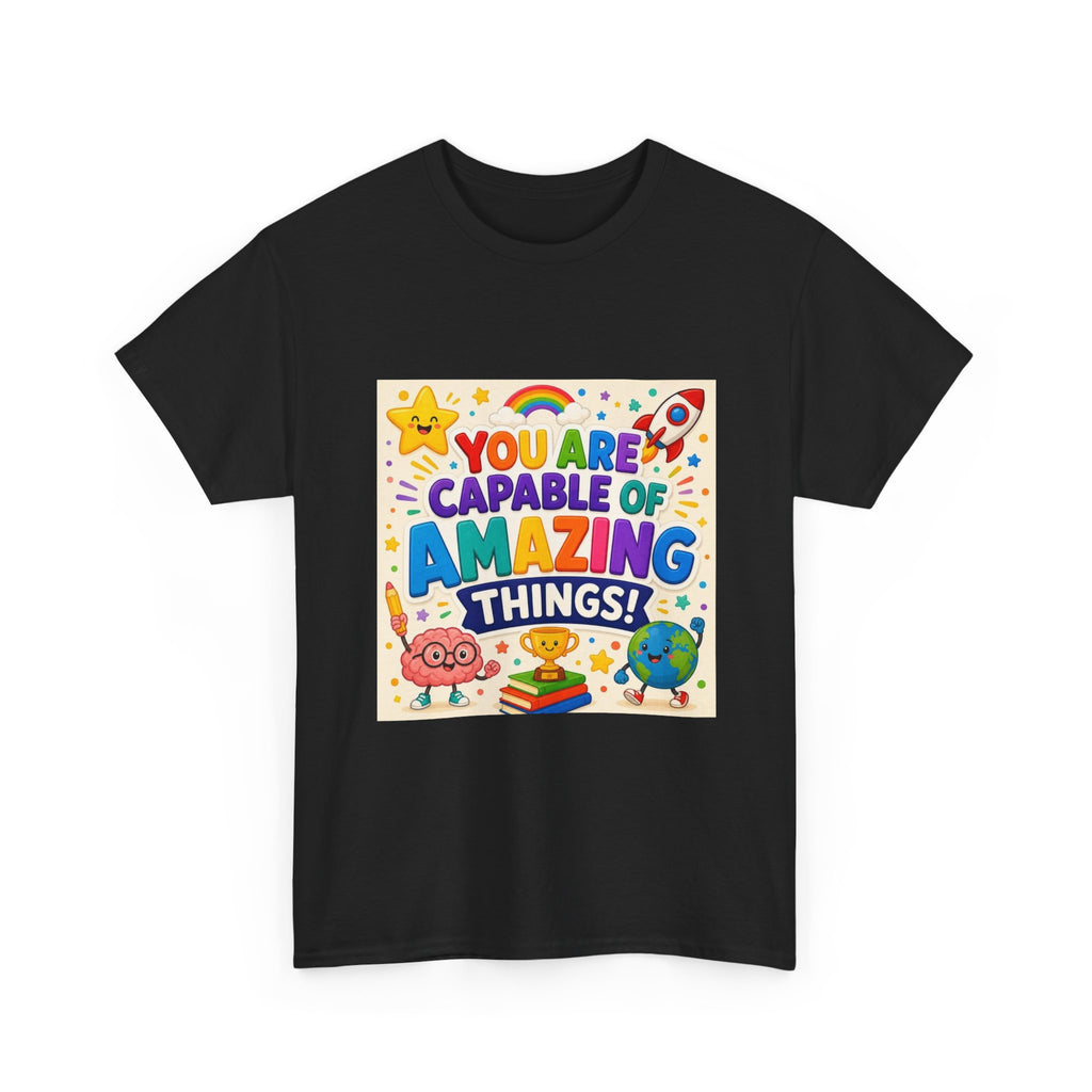 Teacher Inspirational T-Shirt — "You Are Capable of Amazing Things" Colorful Motivational Tee