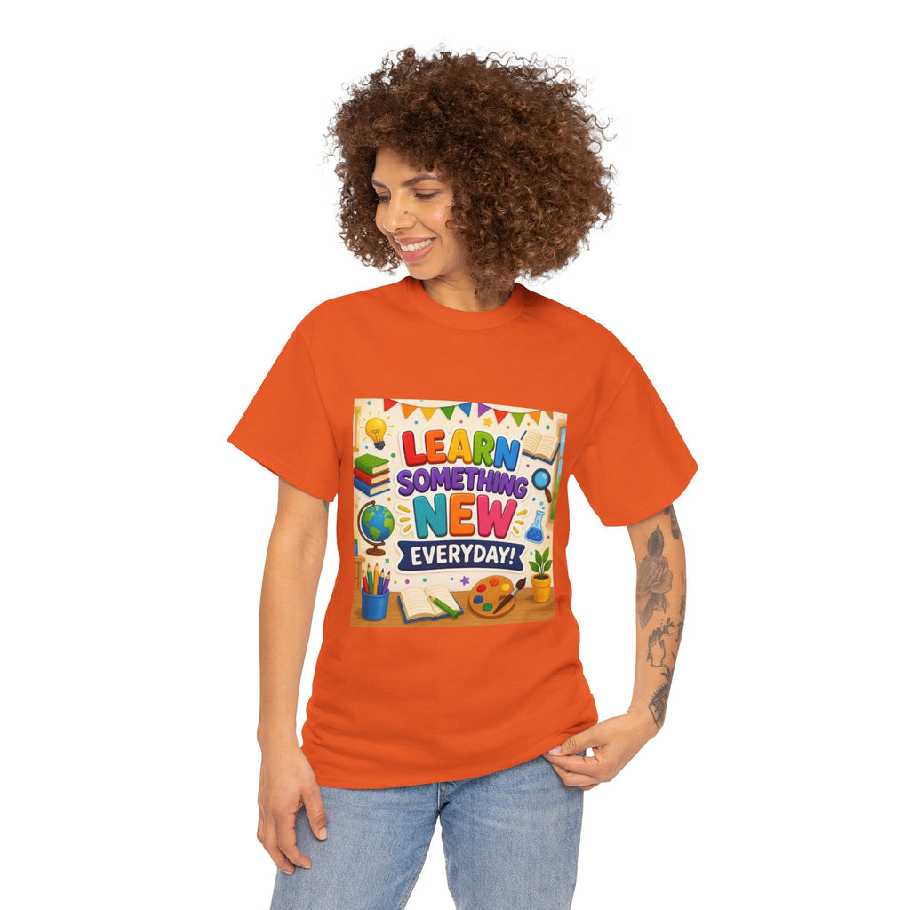 Teacher "Learn Something New Every Day" T‑Shirt — Fun Educational Classroom Tee