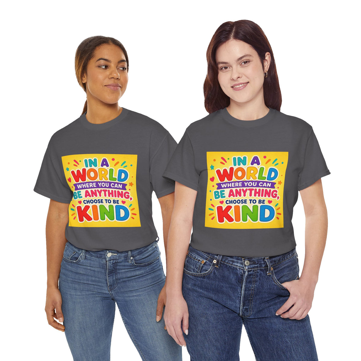 Teacher Kindness Graphic Tee — "In a World Where You Can Be Anything, Choose to Be Kind"