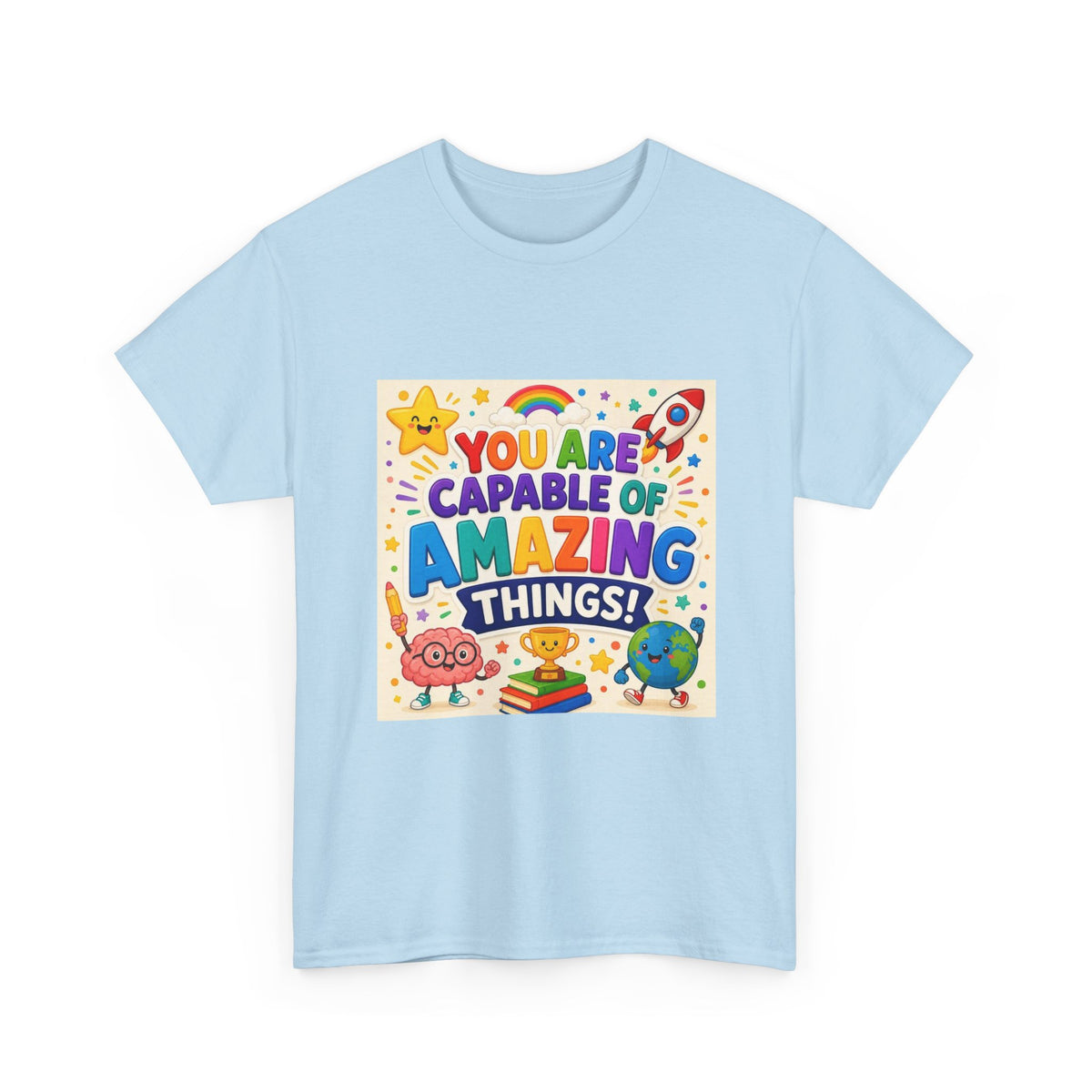 Teacher Inspirational T-Shirt — "You Are Capable of Amazing Things" Colorful Motivational Tee