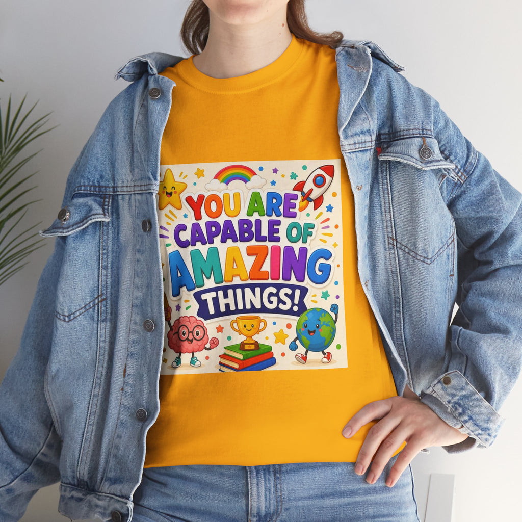 Teacher Inspirational T-Shirt — "You Are Capable of Amazing Things" Colorful Motivational Tee