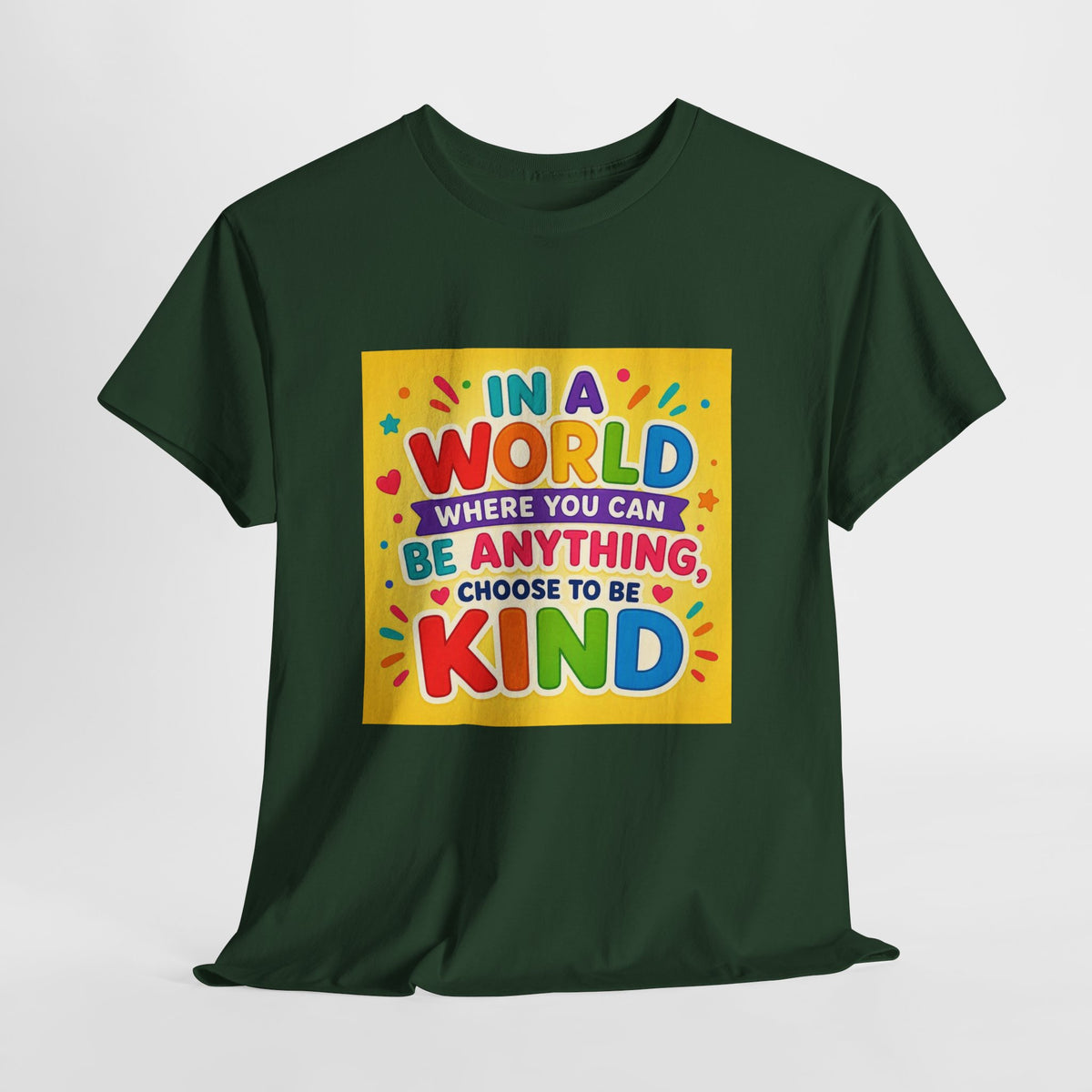 Teacher Kindness Graphic Tee — "In a World Where You Can Be Anything, Choose to Be Kind"