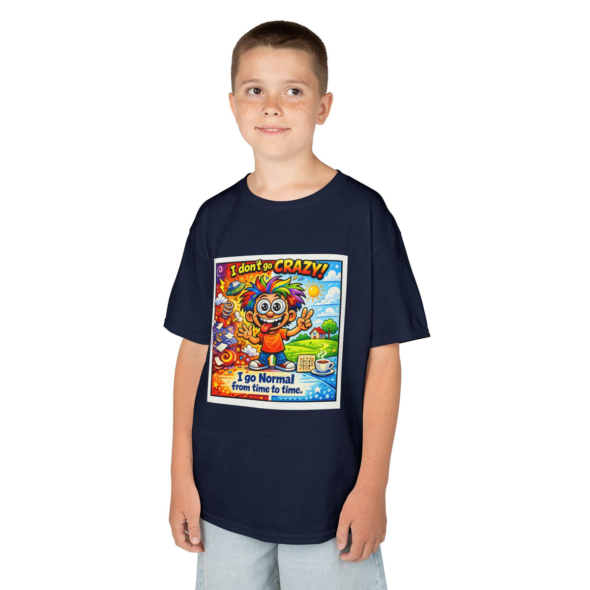 Kids T-Shirt —I Dont Go Crazy I go Normal From Time to Time