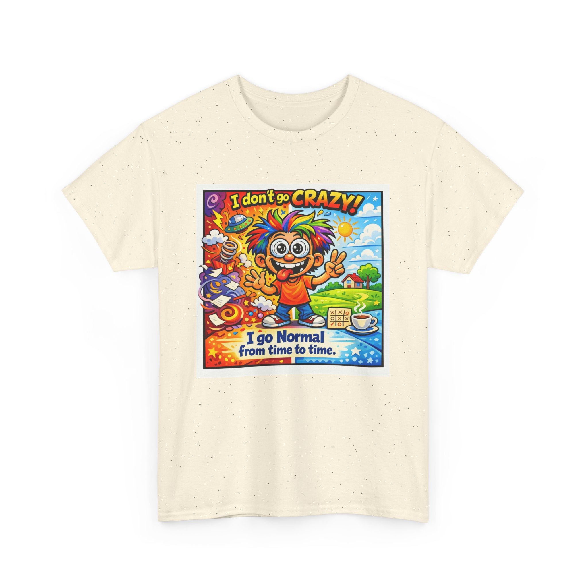 Crazy Sunshine Tee – "I Don’t Go Crazy, I Go Normal From Time to Time" Graphic T-Shirt
