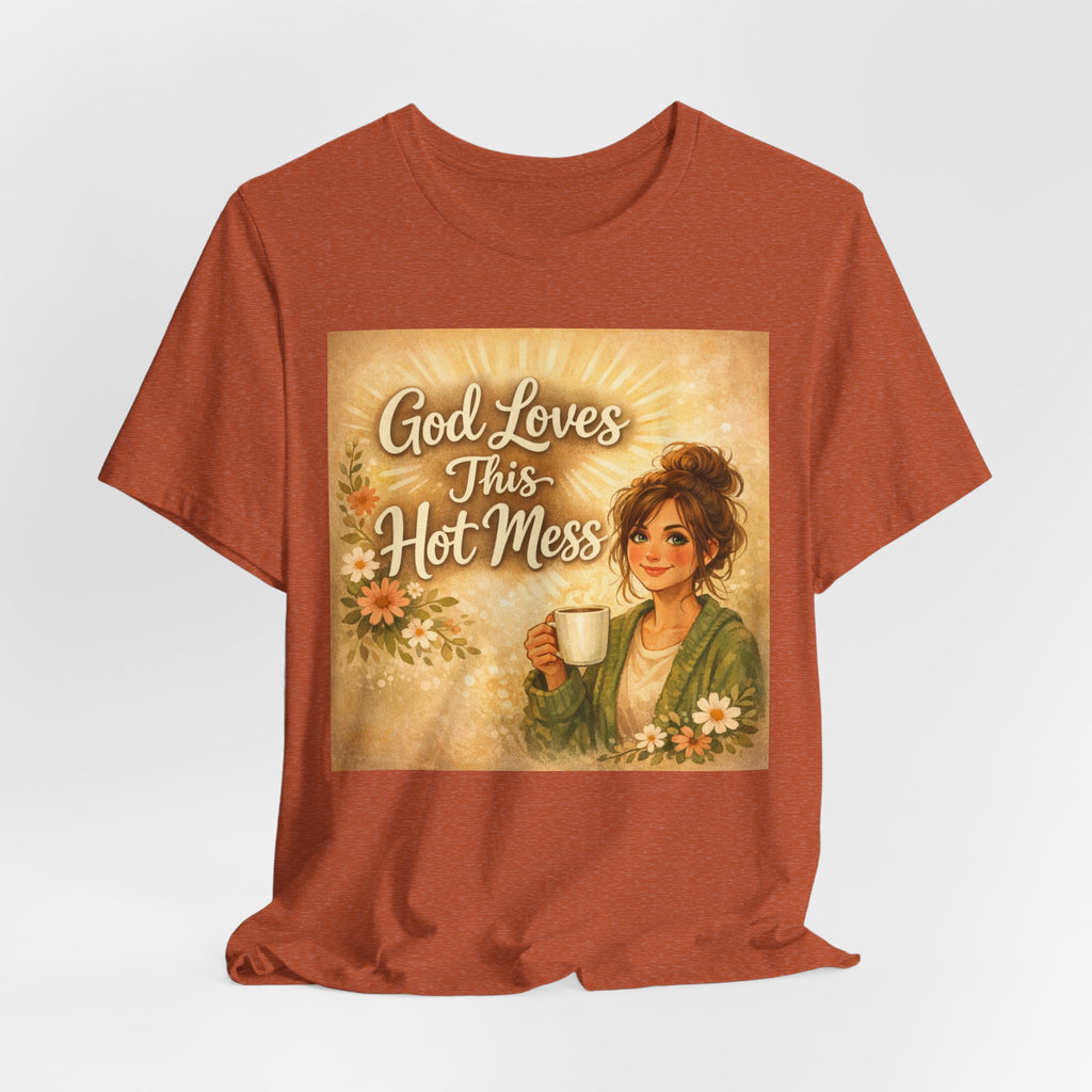 God Loves This Hot Mess T-Shirt | Christian Faith Graphic Tee, Cozy Floral Art