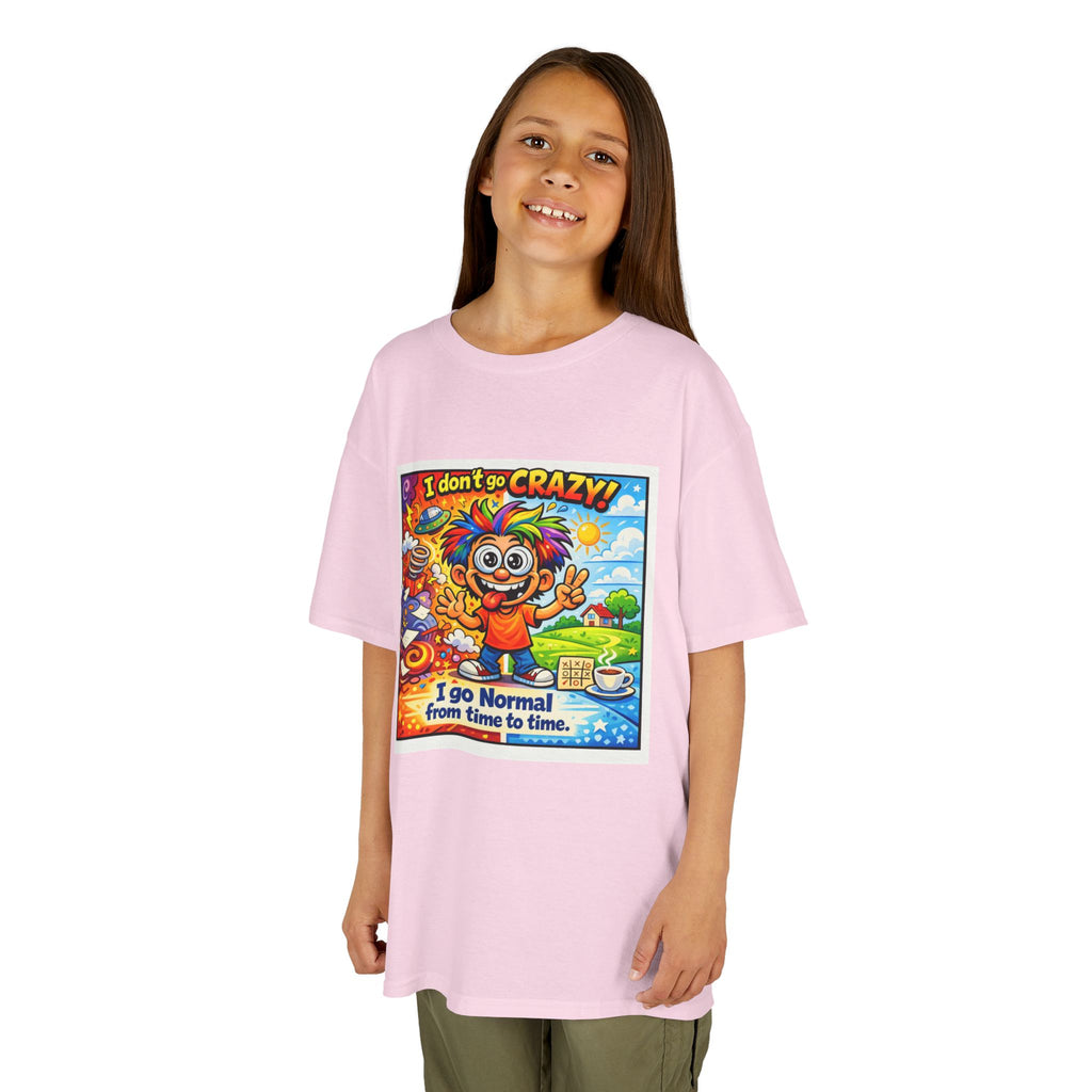 Kids T-Shirt —I Dont Go Crazy I go Normal From Time to Time