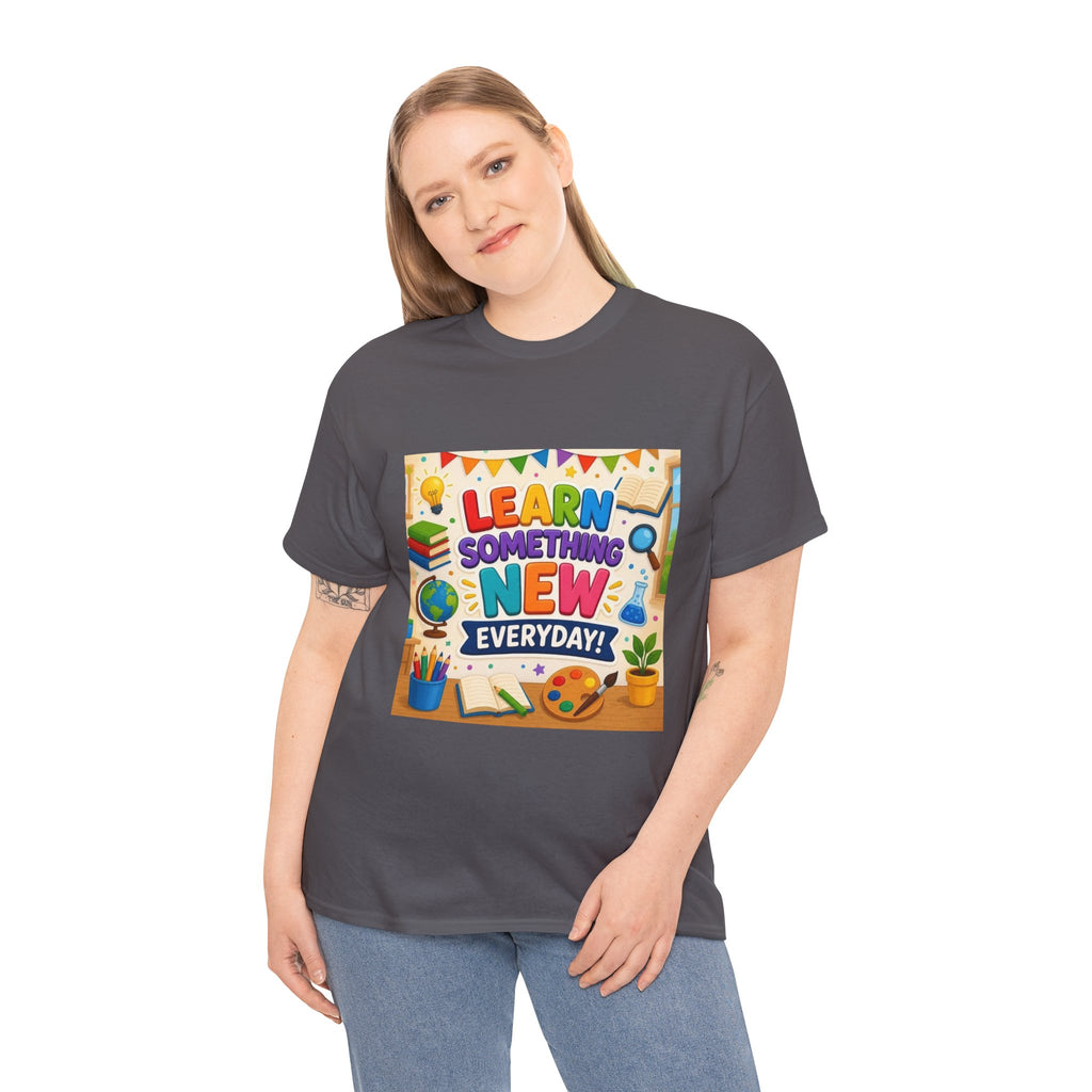 Teacher "Learn Something New Every Day" T‑Shirt — Fun Educational Classroom Tee