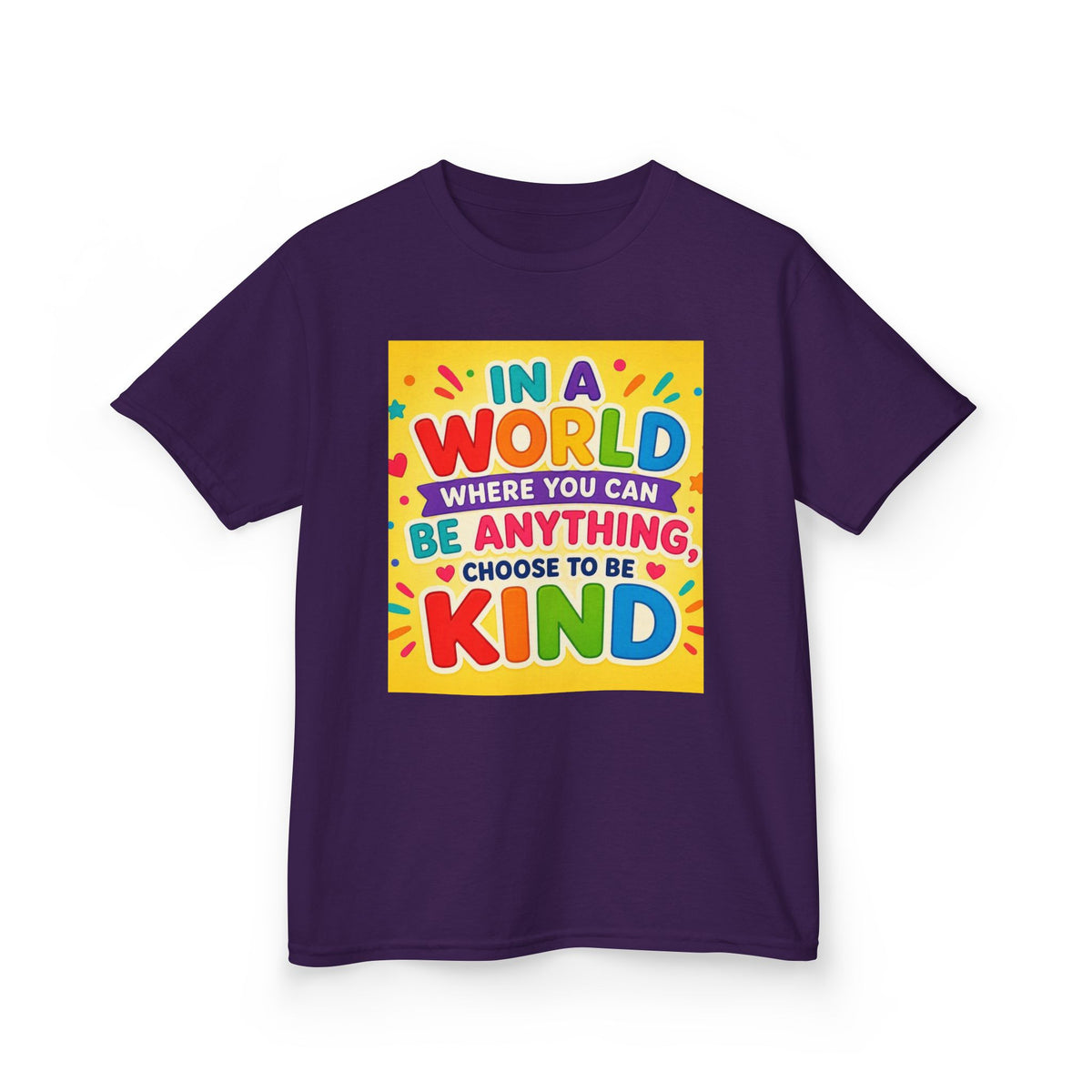 Kids T-Shirt — "In a World Where You Can Be Anything, Choose to Be Kind" Colorful Positive Message