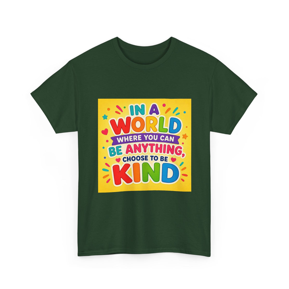 Teacher Kindness Graphic Tee — "In a World Where You Can Be Anything, Choose to Be Kind"