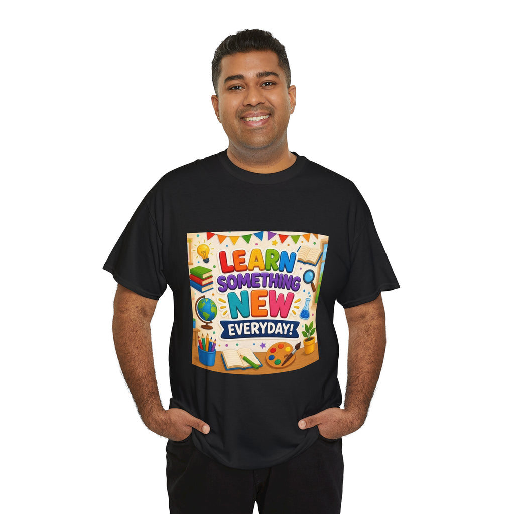 Teacher "Learn Something New Every Day" T‑Shirt — Fun Educational Classroom Tee