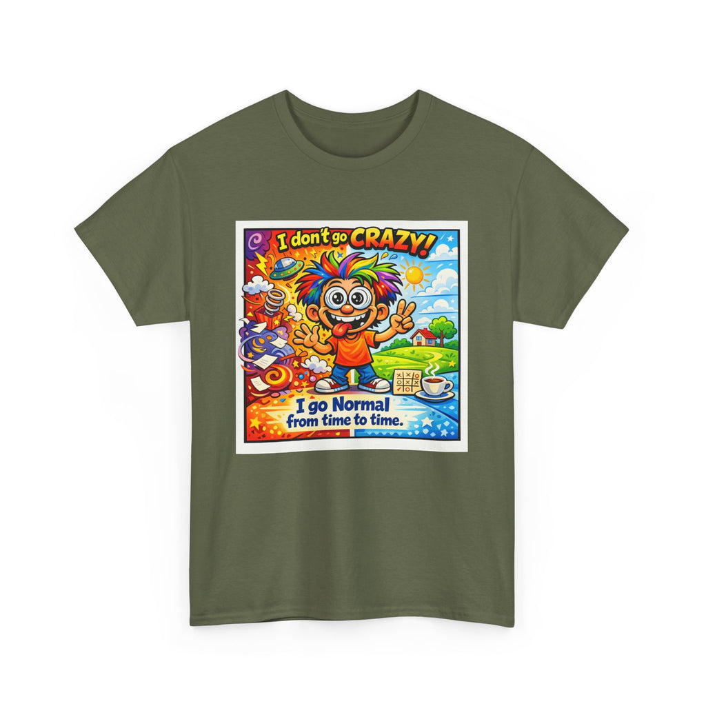 Crazy Sunshine Tee – "I Don’t Go Crazy, I Go Normal From Time to Time" Graphic T-Shirt