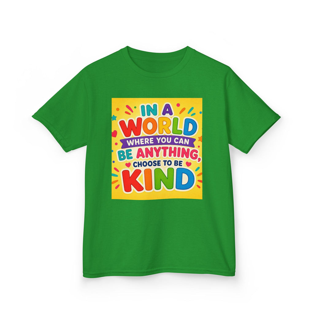 Kids T-Shirt — "In a World Where You Can Be Anything, Choose to Be Kind" Colorful Positive Message