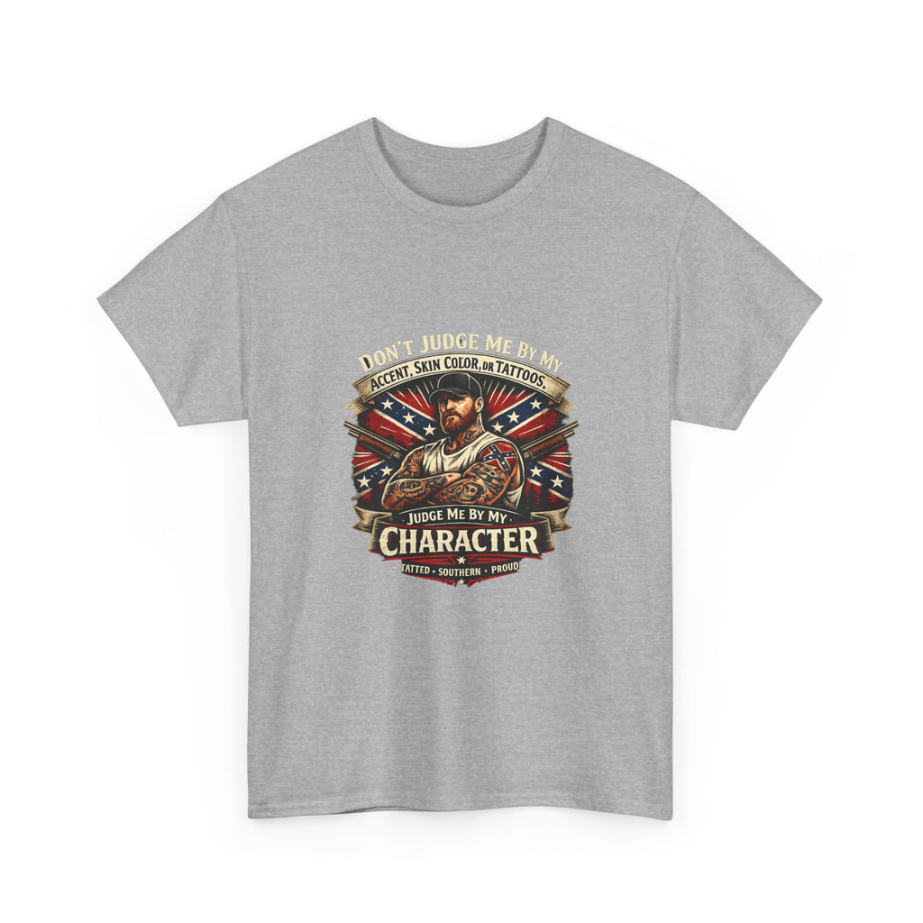 T-Shirt — "Don't Judge Me by My Skin, Accent, or Tattoo, Judge Me by My Character" Patriotic Vintage Design