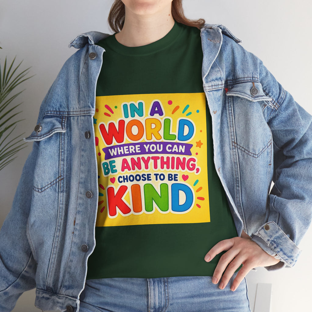 Teacher Kindness Graphic Tee — "In a World Where You Can Be Anything, Choose to Be Kind"