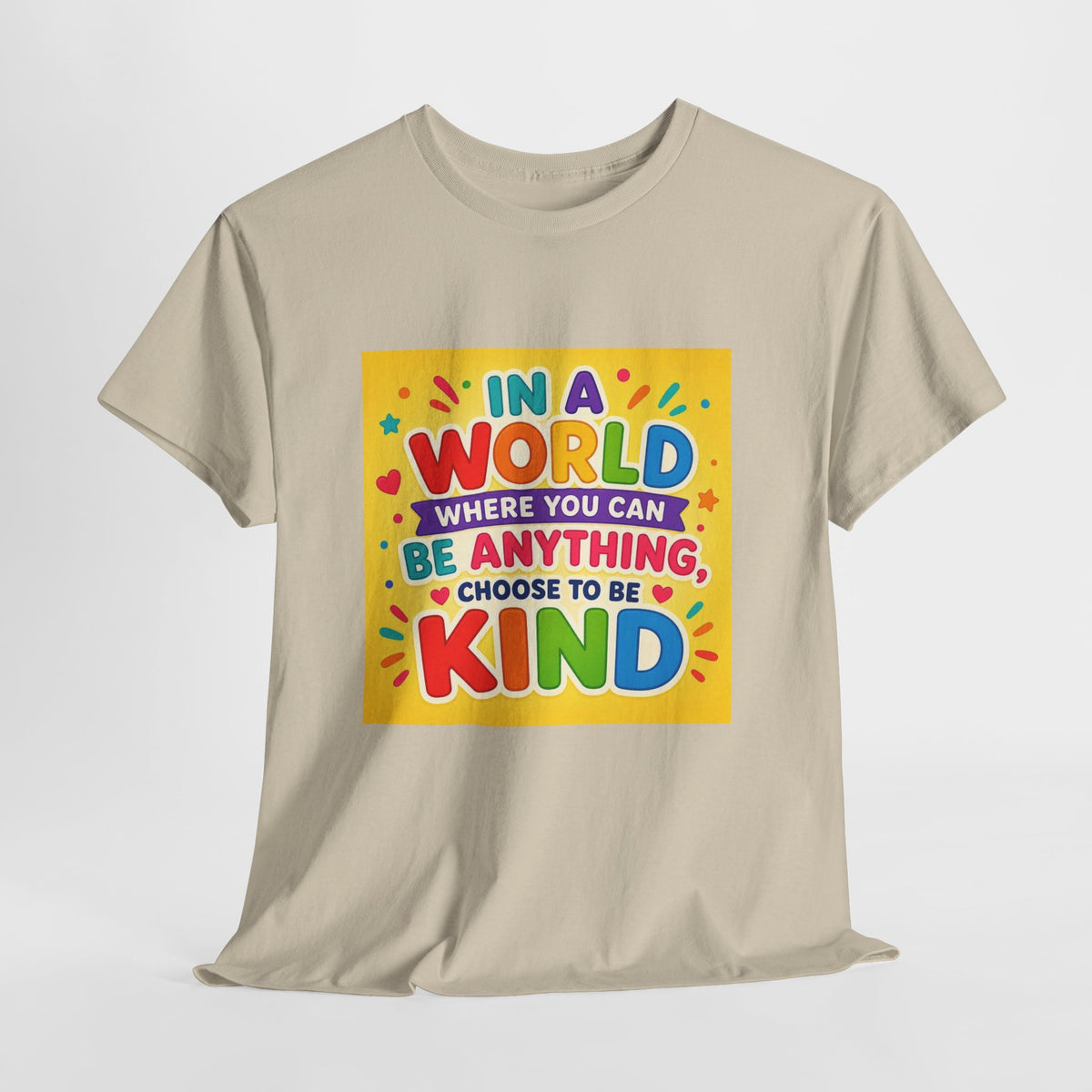 Teacher Kindness Graphic Tee — "In a World Where You Can Be Anything, Choose to Be Kind"
