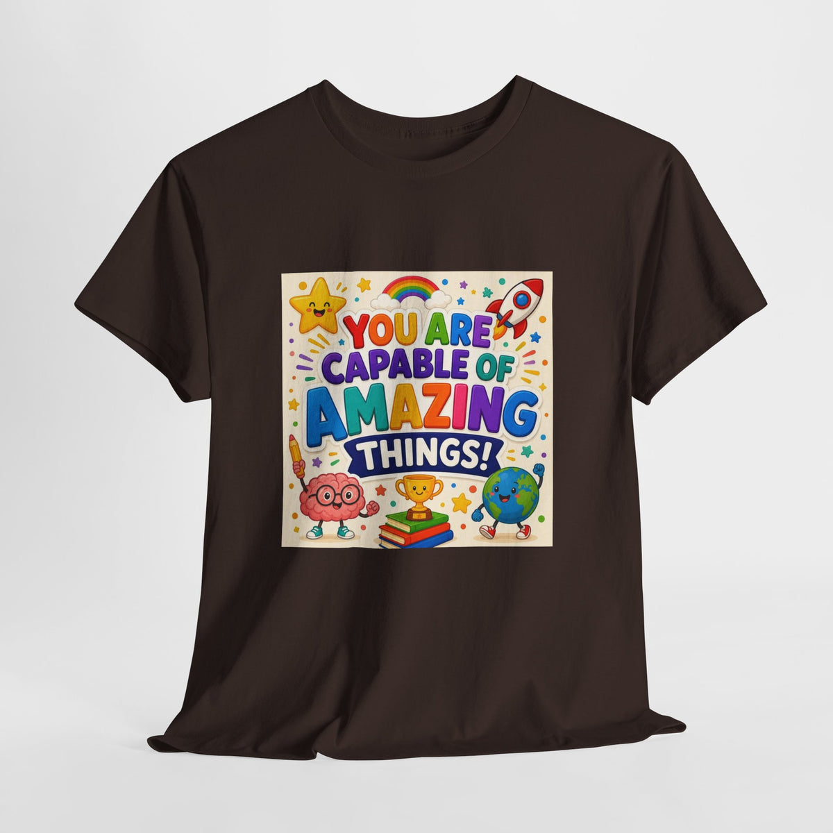 Teacher Inspirational T-Shirt — "You Are Capable of Amazing Things" Colorful Motivational Tee