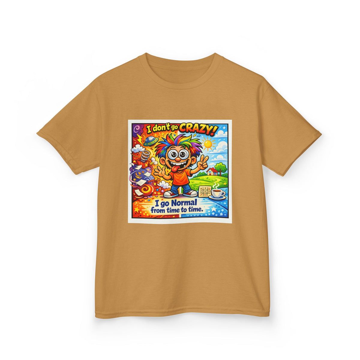 Kids T-Shirt —I Dont Go Crazy I go Normal From Time to Time