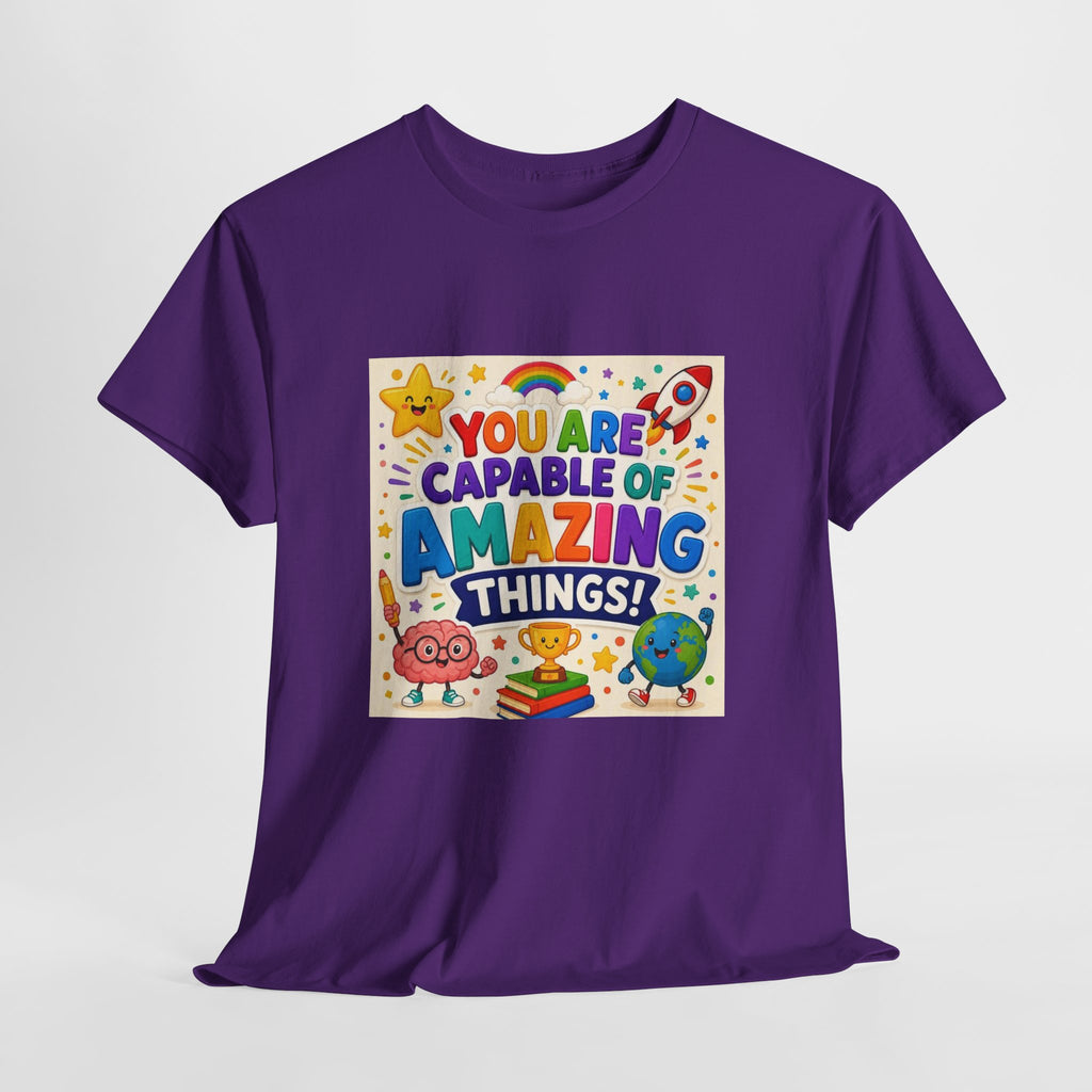 Teacher Inspirational T-Shirt — "You Are Capable of Amazing Things" Colorful Motivational Tee