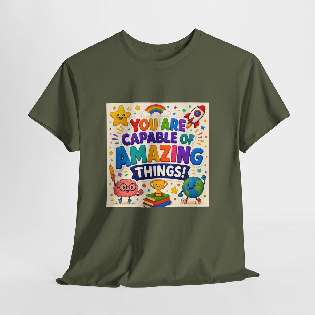 Teacher Inspirational T-Shirt — "You Are Capable of Amazing Things" Colorful Motivational Tee
