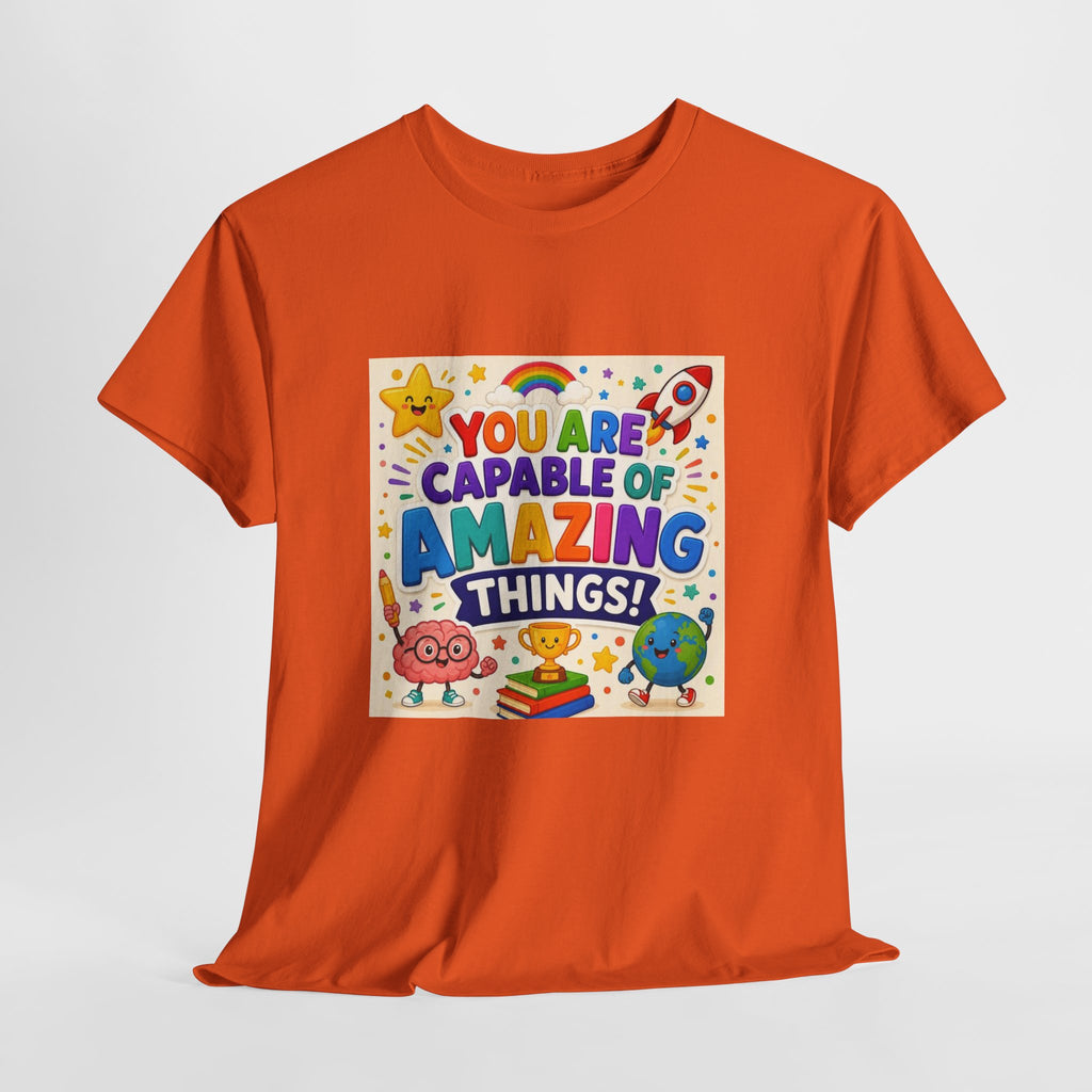 Teacher Inspirational T-Shirt — "You Are Capable of Amazing Things" Colorful Motivational Tee