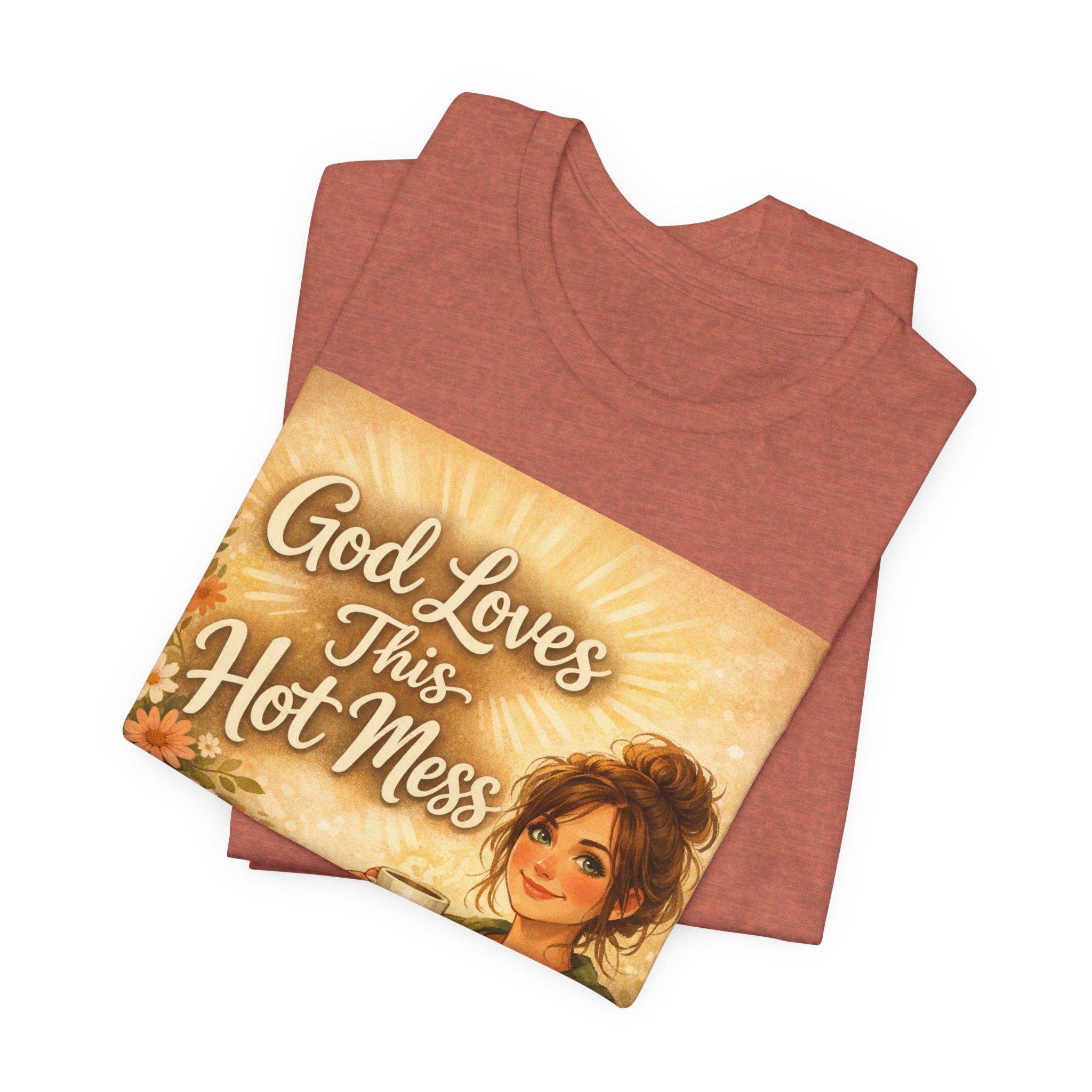 God Loves This Hot Mess T-Shirt | Christian Faith Graphic Tee, Cozy Floral Art