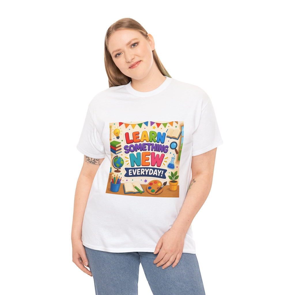 Teacher "Learn Something New Every Day" T‑Shirt — Fun Educational Classroom Tee