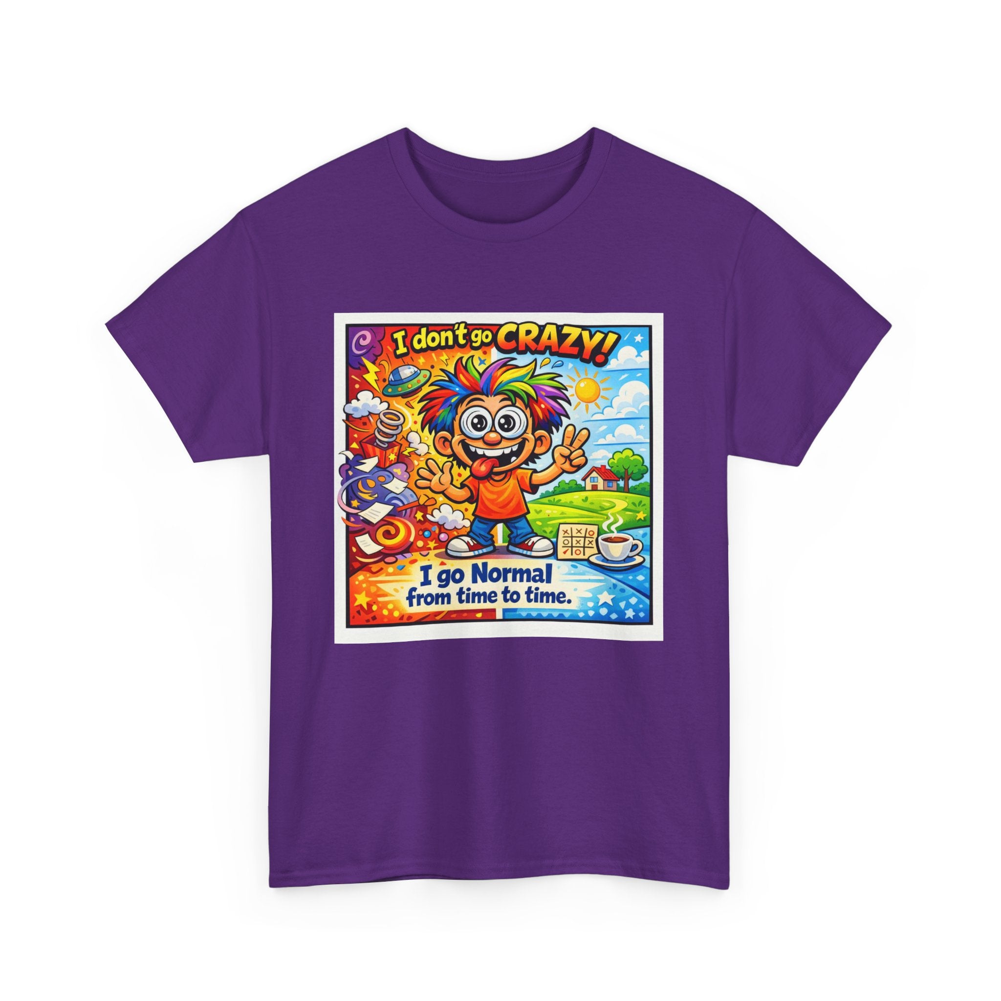 Crazy Sunshine Tee – "I Don’t Go Crazy, I Go Normal From Time to Time" Graphic T-Shirt