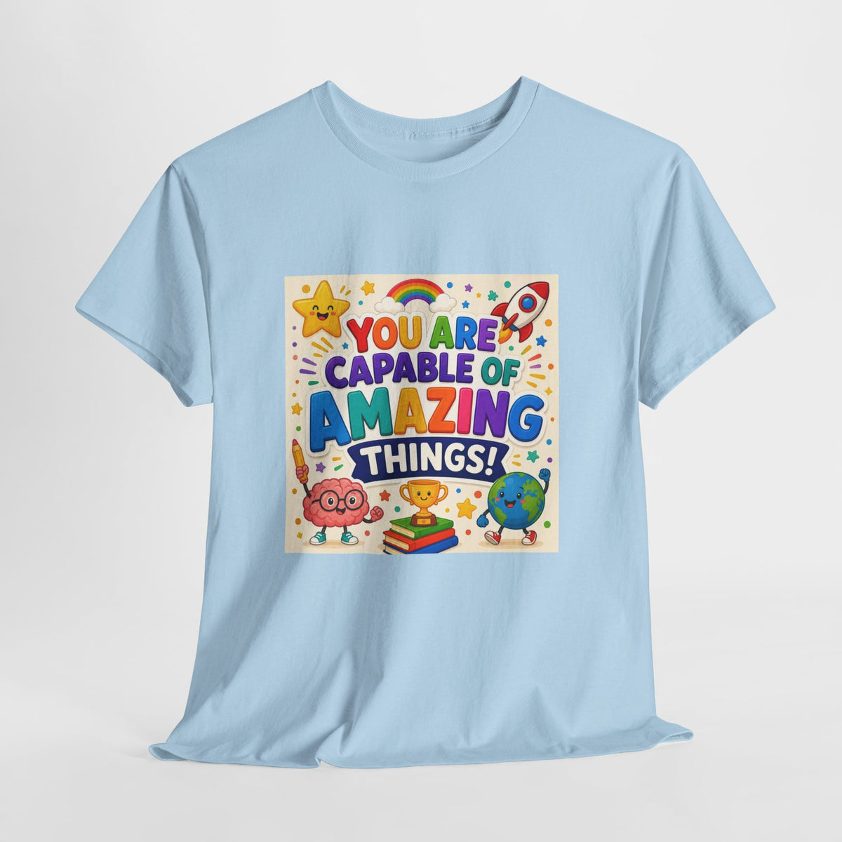 Teacher Inspirational T-Shirt — "You Are Capable of Amazing Things" Colorful Motivational Tee