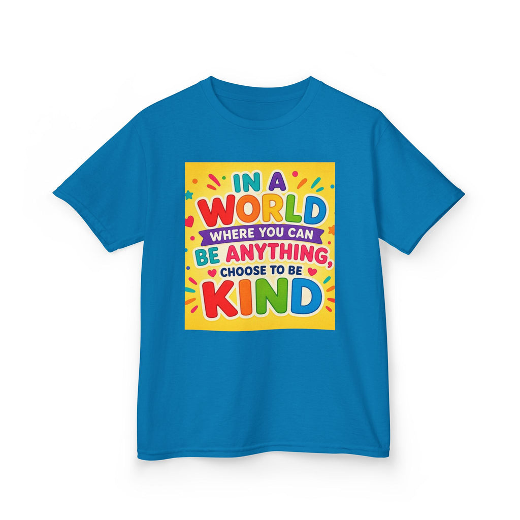 Kids T-Shirt — "In a World Where You Can Be Anything, Choose to Be Kind" Colorful Positive Message