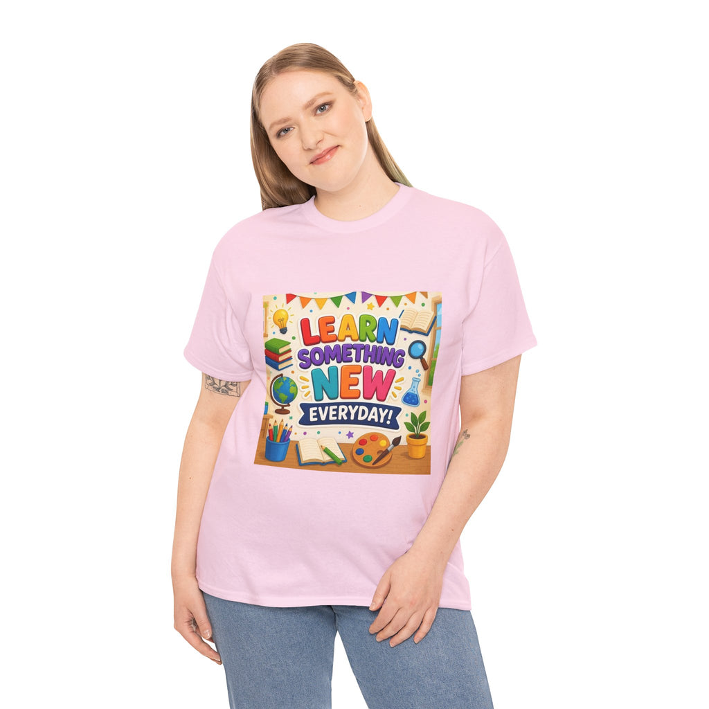 Teacher "Learn Something New Every Day" T‑Shirt — Fun Educational Classroom Tee