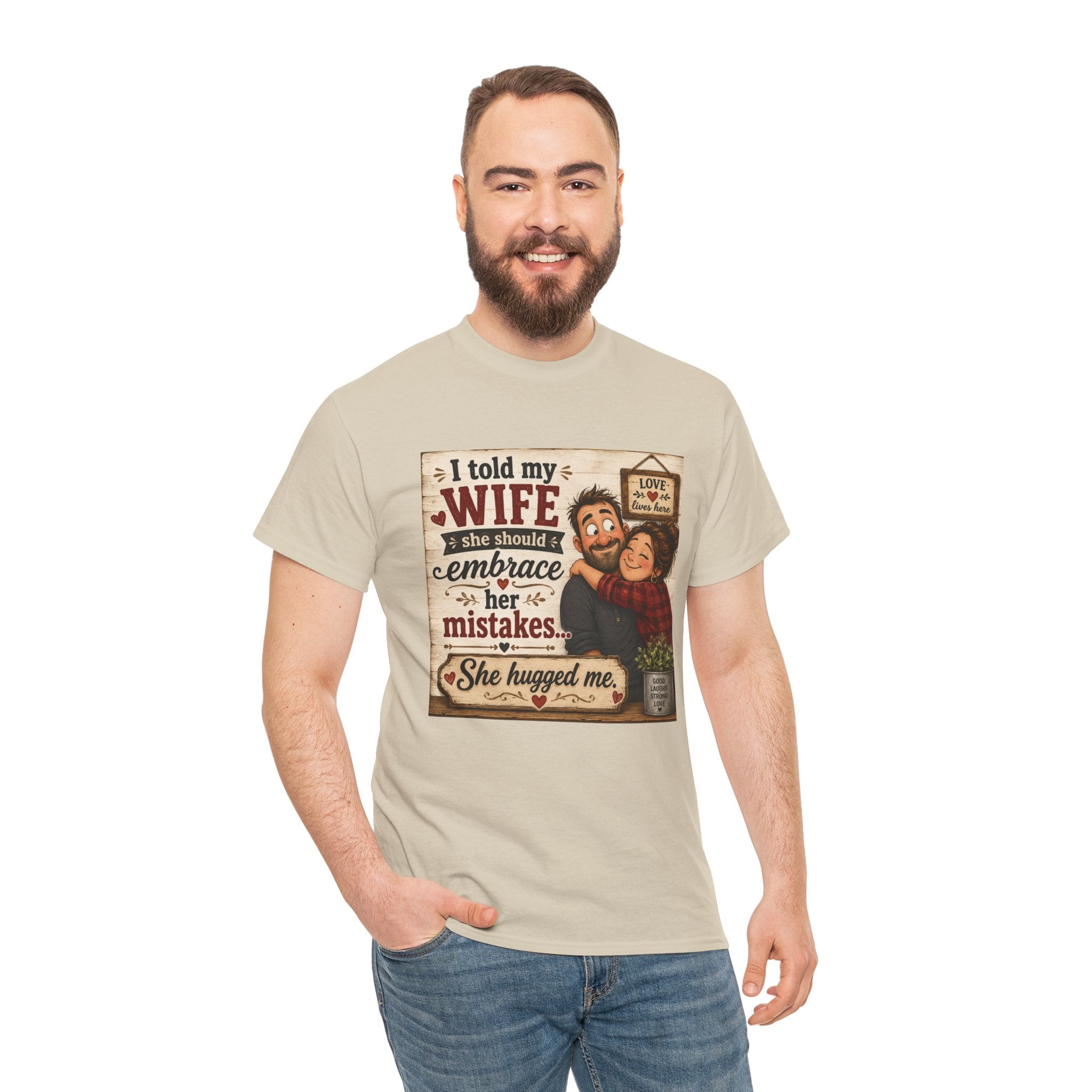 Funny Husband Wife Tee — "I Told My Wife She Should Embrace Her Mistakes" Shirt