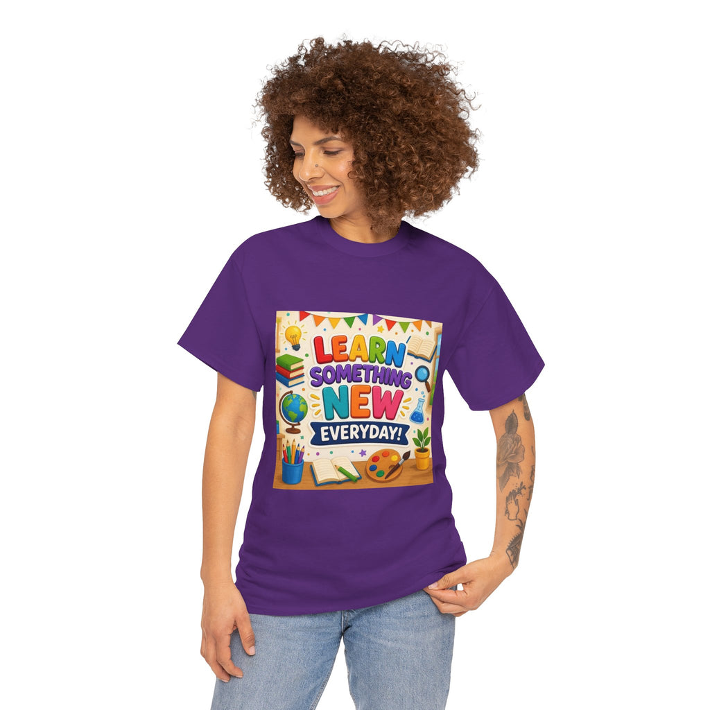 Teacher "Learn Something New Every Day" T‑Shirt — Fun Educational Classroom Tee