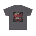 Keep the Love, Lose the Lecture T-Shirt