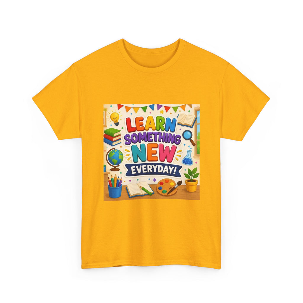 Teacher "Learn Something New Every Day" T‑Shirt — Fun Educational Classroom Tee