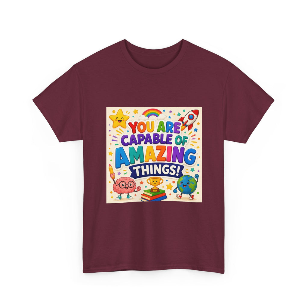 Teacher Inspirational T-Shirt — "You Are Capable of Amazing Things" Colorful Motivational Tee