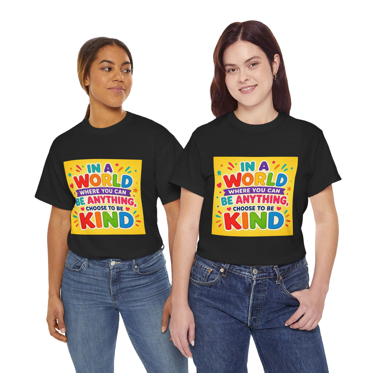 Teacher Kindness Graphic Tee — "In a World Where You Can Be Anything, Choose to Be Kind"