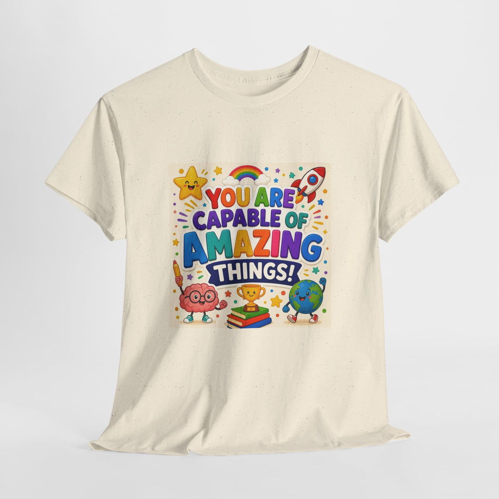 Teacher Inspirational T-Shirt — "You Are Capable of Amazing Things" Colorful Motivational Tee
