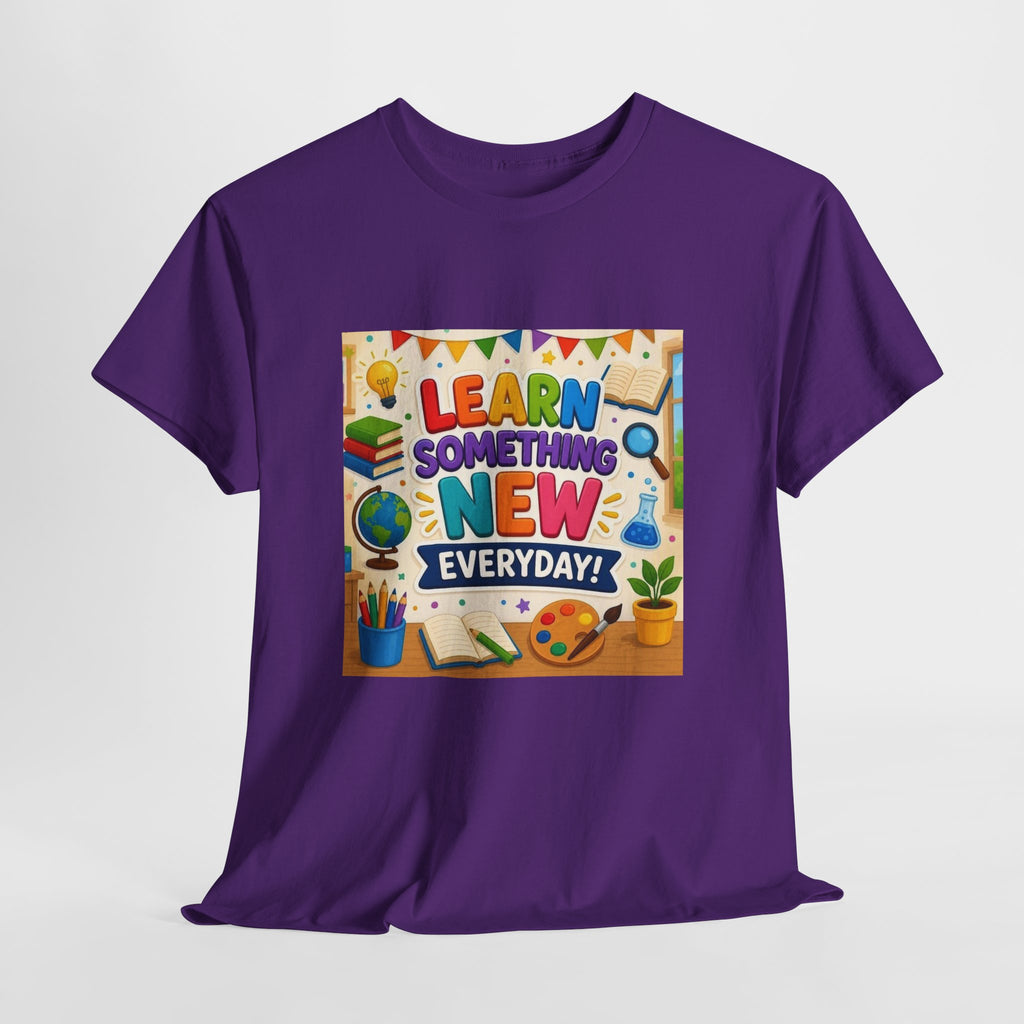 Teacher "Learn Something New Every Day" T‑Shirt — Fun Educational Classroom Tee