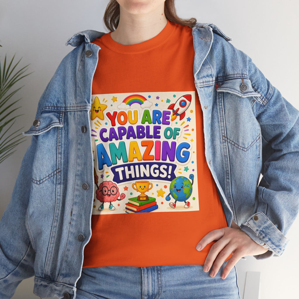 Teacher Inspirational T-Shirt — "You Are Capable of Amazing Things" Colorful Motivational Tee