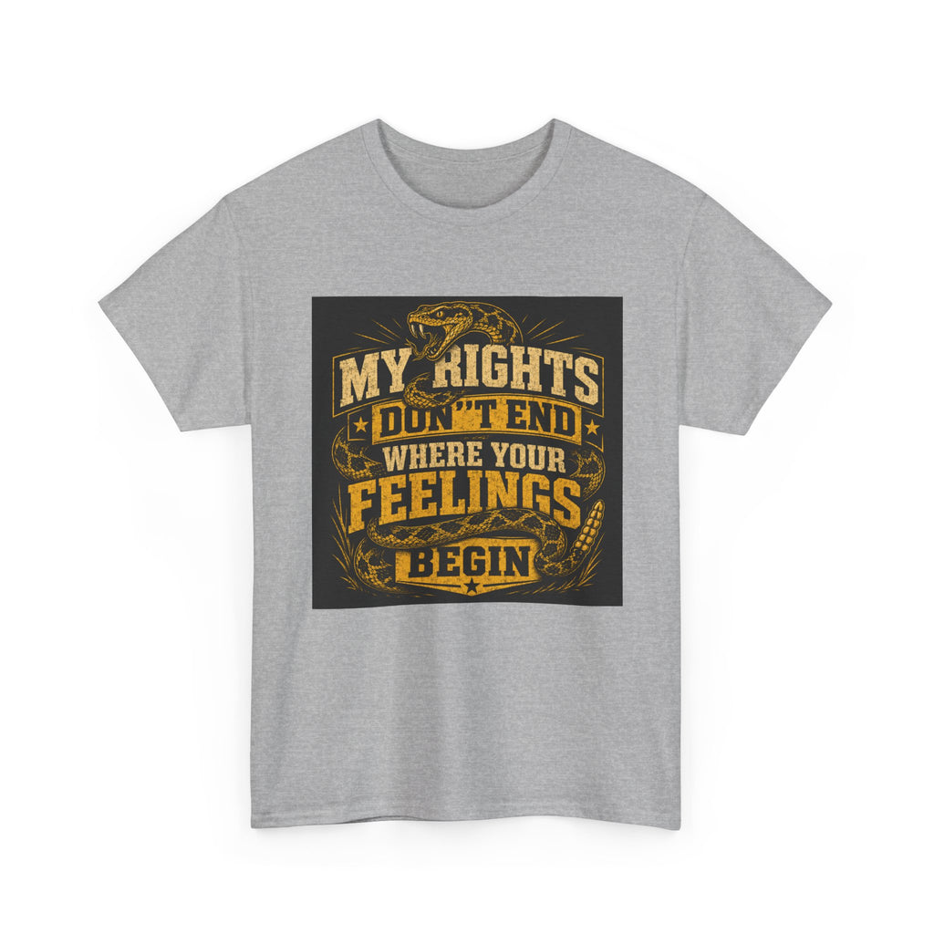 My Rights Dont End When Your Feelings Begin T-Shirt