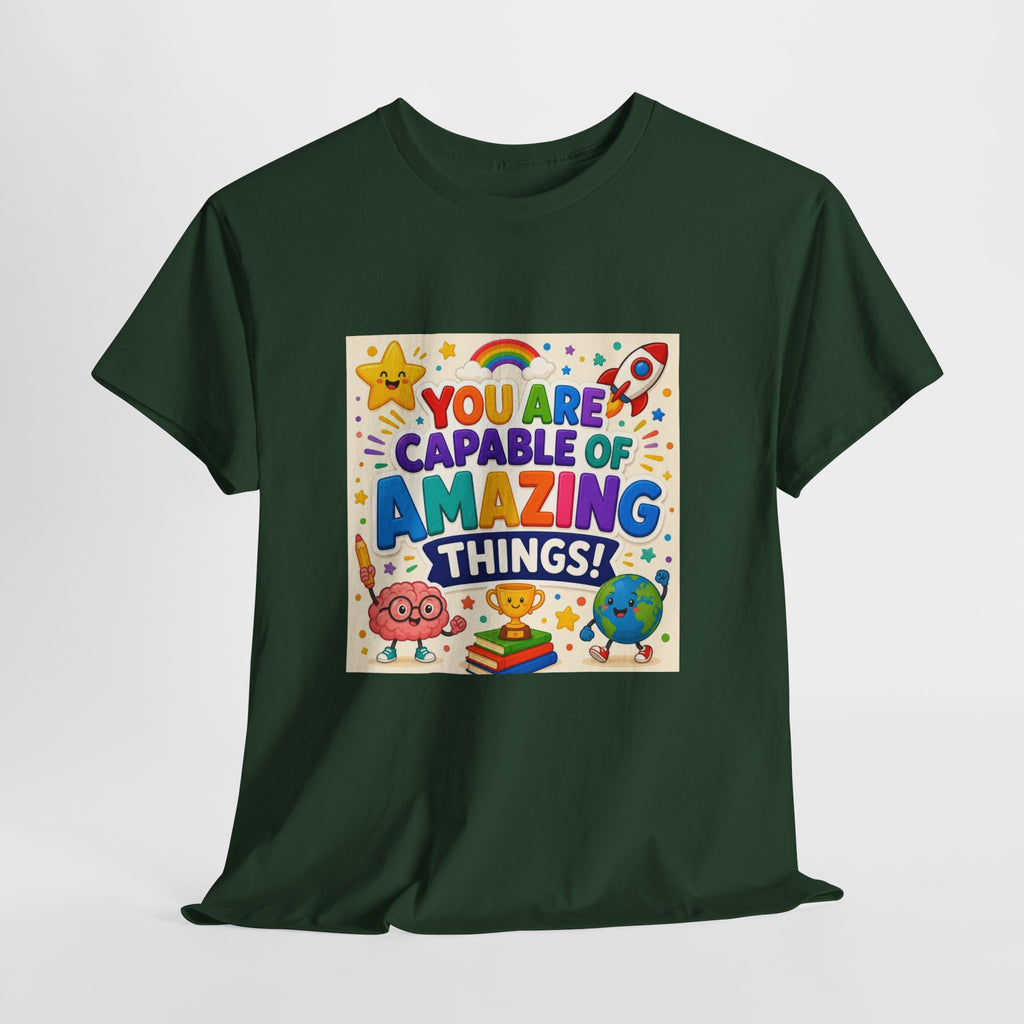 Teacher Inspirational T-Shirt — "You Are Capable of Amazing Things" Colorful Motivational Tee