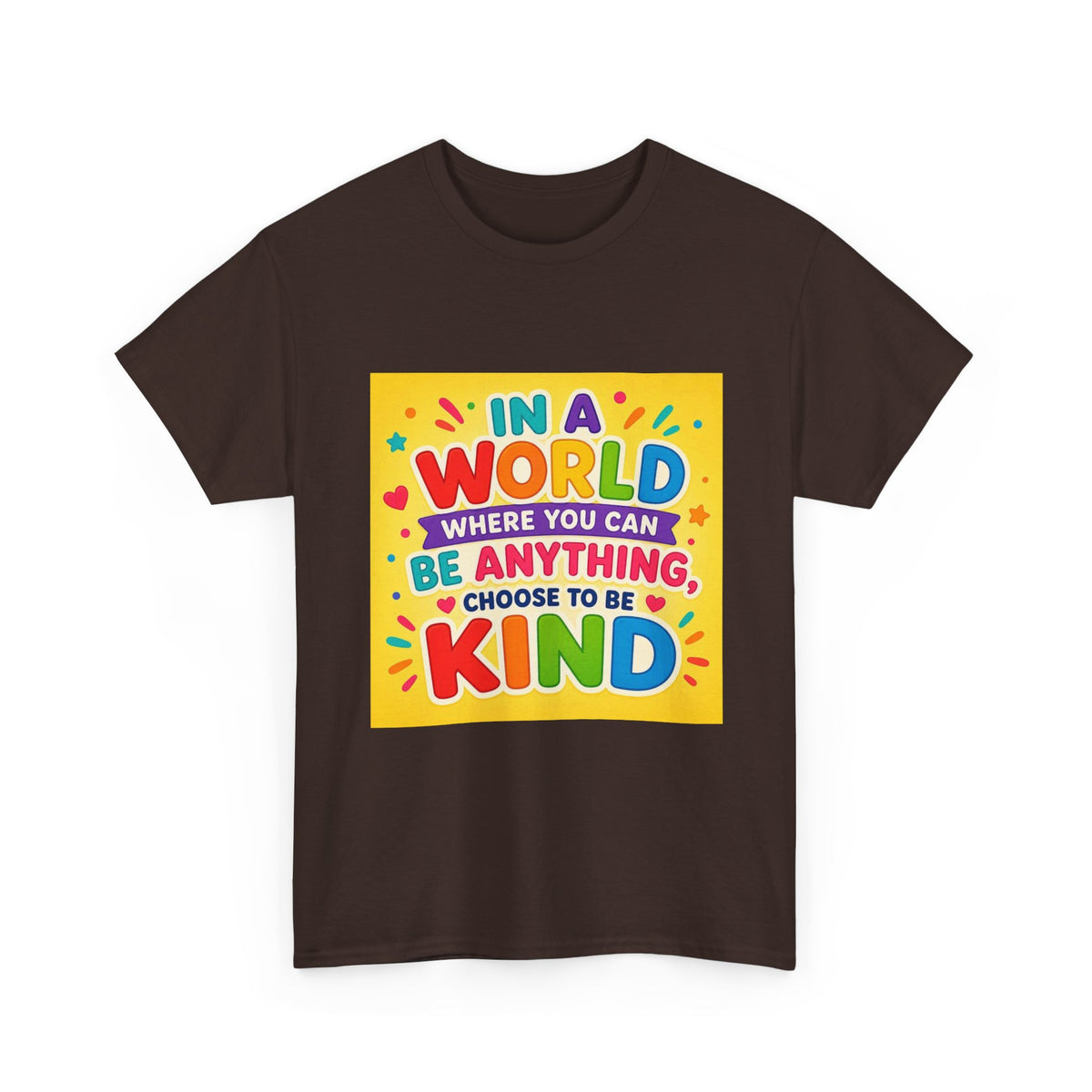 Teacher Kindness Graphic Tee — "In a World Where You Can Be Anything, Choose to Be Kind"