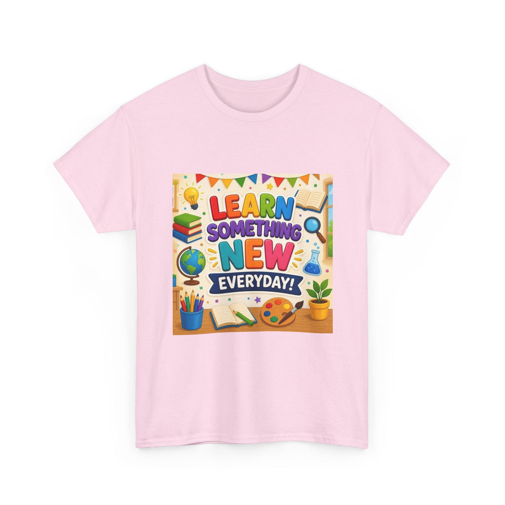 Teacher "Learn Something New Every Day" T‑Shirt — Fun Educational Classroom Tee