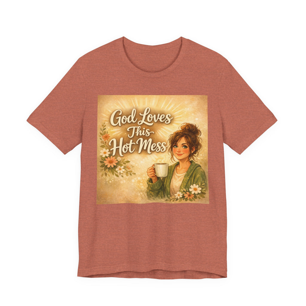 God Loves This Hot Mess T-Shirt | Christian Faith Graphic Tee, Cozy Floral Art