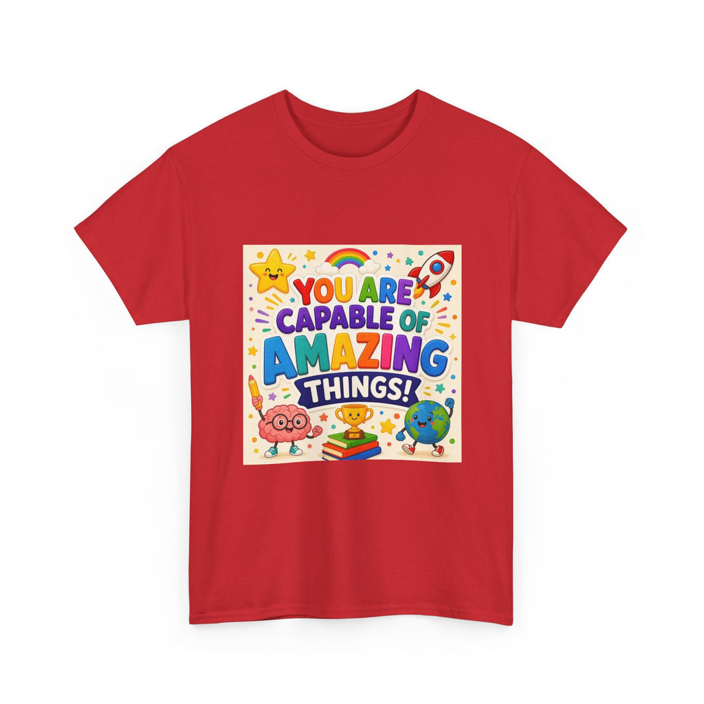 Teacher Inspirational T-Shirt — "You Are Capable of Amazing Things" Colorful Motivational Tee