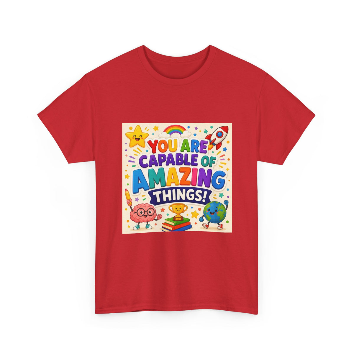 Teacher Inspirational T-Shirt — "You Are Capable of Amazing Things" Colorful Motivational Tee
