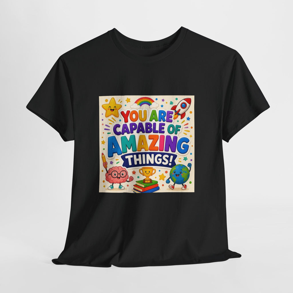 Teacher Inspirational T-Shirt — "You Are Capable of Amazing Things" Colorful Motivational Tee