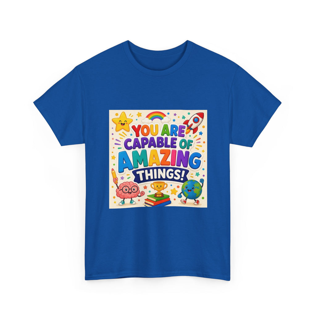 Teacher Inspirational T-Shirt — "You Are Capable of Amazing Things" Colorful Motivational Tee