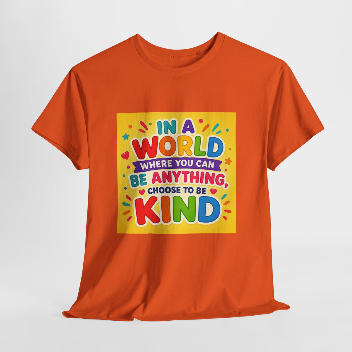 Teacher Kindness Graphic Tee — "In a World Where You Can Be Anything, Choose to Be Kind"